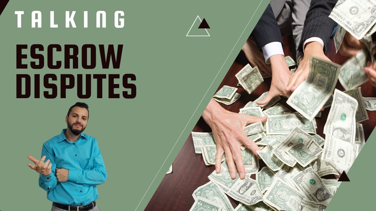 Escrow Disputes & How to Handle
