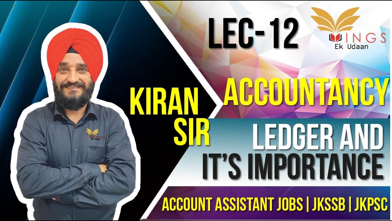 Meaning Of Ledger & It's Importance||Accountancy||Lec-12||Account Assistant JobsIIJKSSB||JKPSC