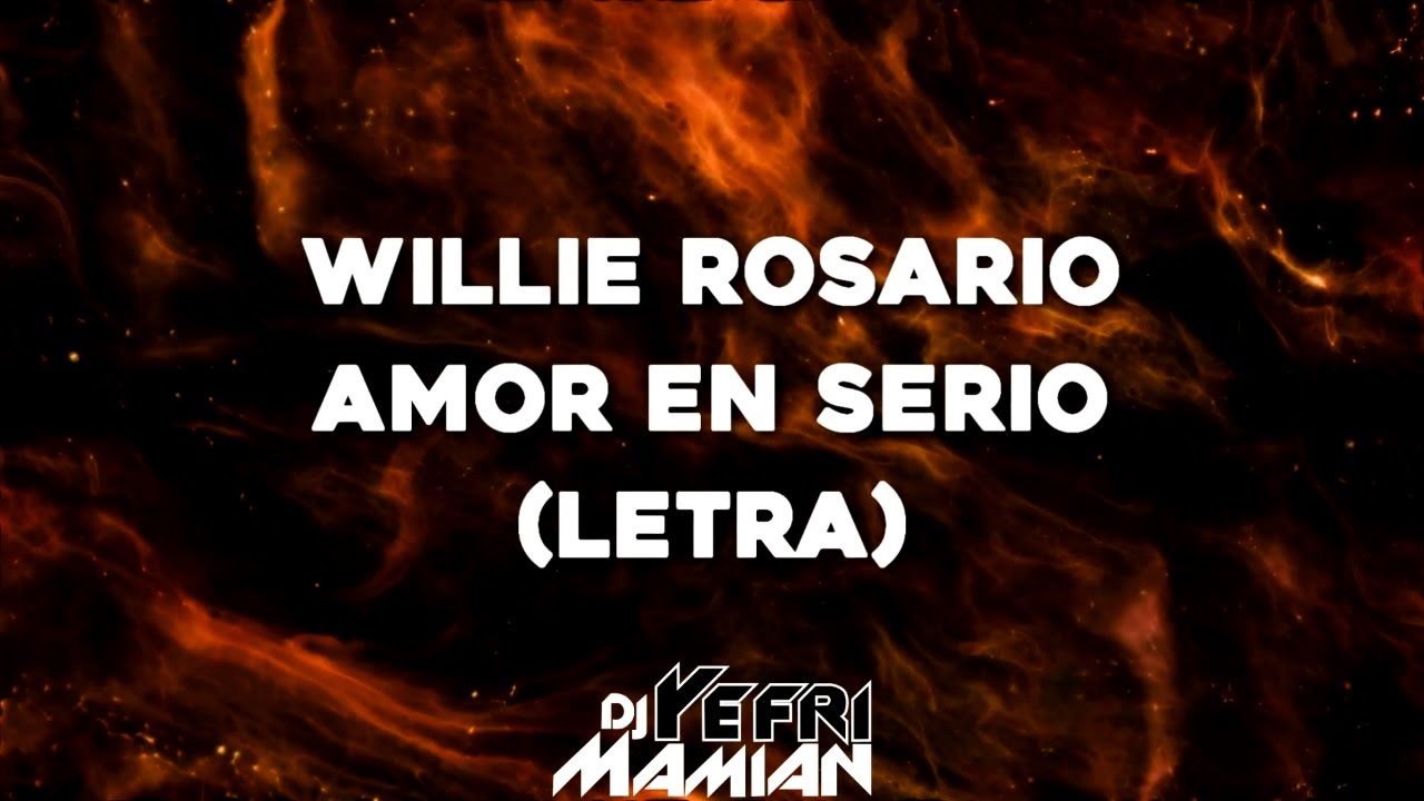 Willie Rosario - Amor En Serio (Letra) | DJYefriMamian