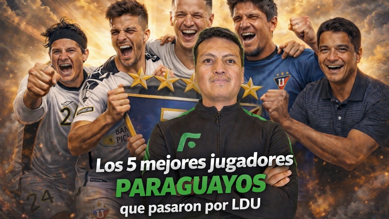 TOP 5: Los mejores jugadores paraguayos en la historia de LDU