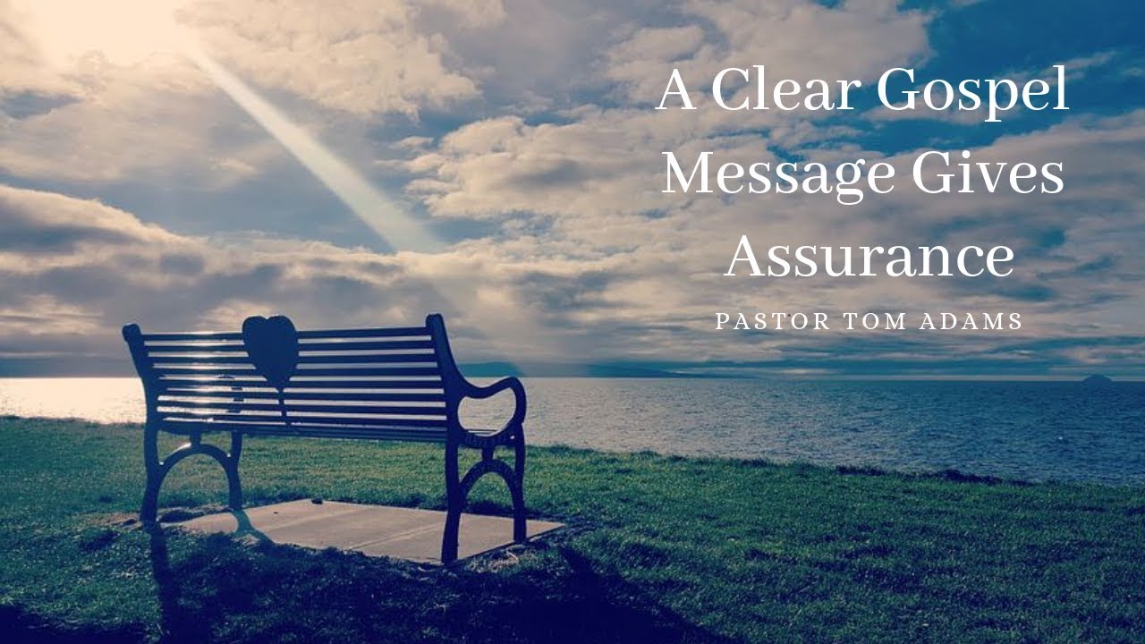 A Clear Gospel Message Gives Assurance