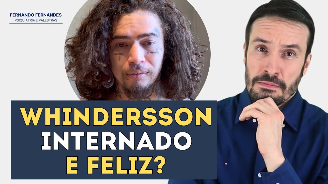 O que nos ensina a interna&ccedil;&atilde;o do Whindersson Nunes | Psiquiatra Fernando Fernandes