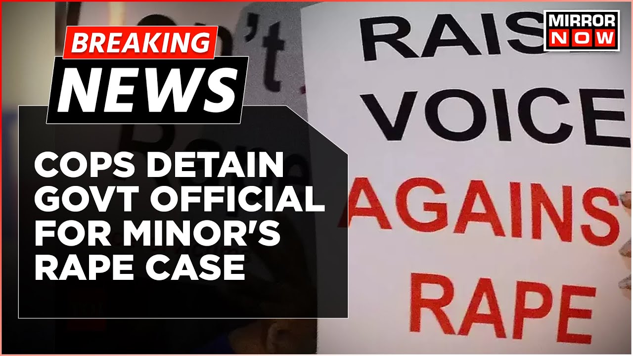 Breaking News: Cops Detain Delhi Govt Official For Minor Girl's Rape Case | Mirror Now