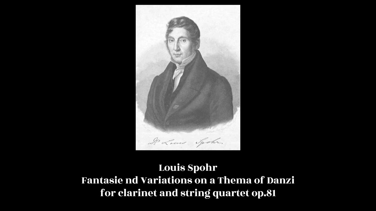 Louis Spohr - Fantasie nd Variations on a Thema of Danzi for clarinet and string quartet op.81