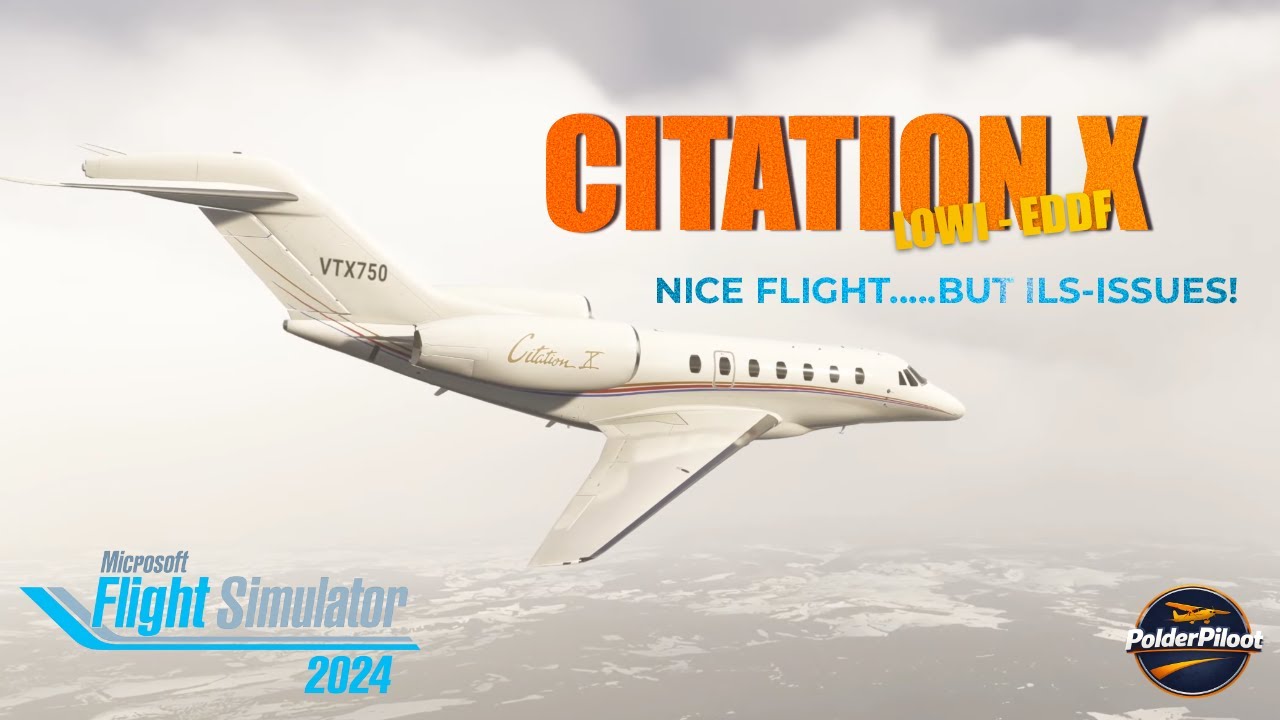 LOWI → EDDF | Citation X MSFS 2024 ✈️| Mooie vlucht… maar ILS-issues!