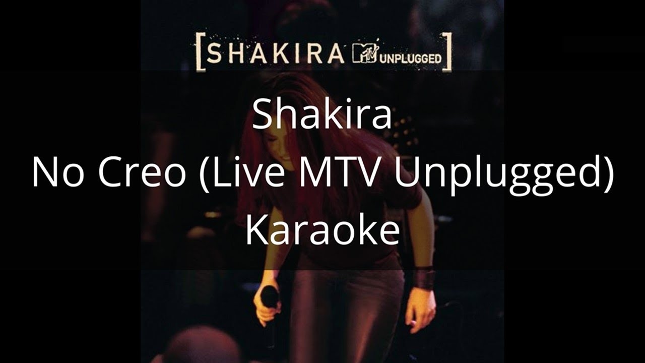Shakira - No Creo (Live MTV Unplugged) - Karaoke