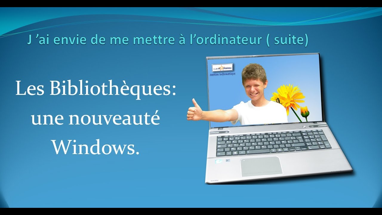 Les bibliothèques de Windows.