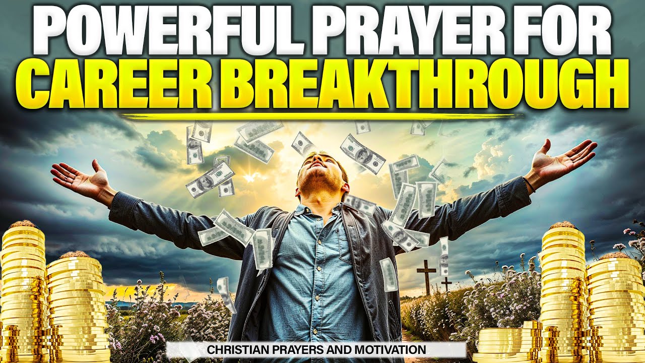 Prayer for a LIFE CHANGING Career Breakthrough
