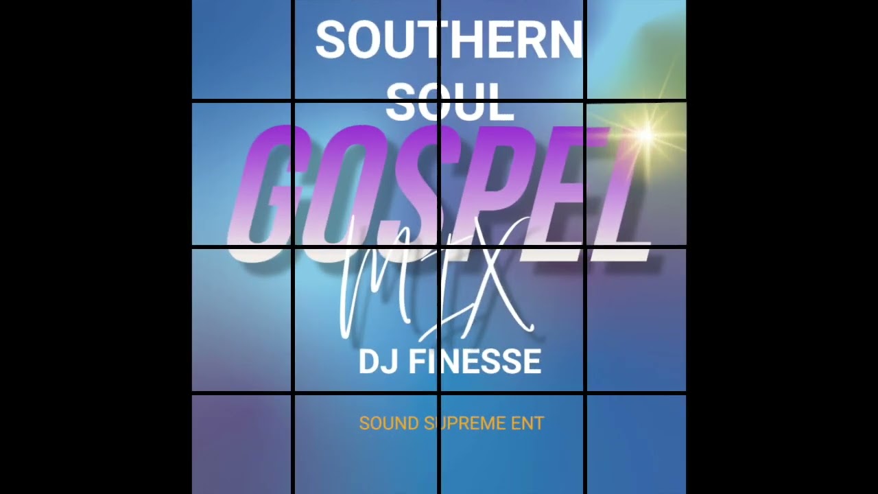 SOUTHERN SOUL GOSPEL       DJ FINESSE.    WINDELL COPEL