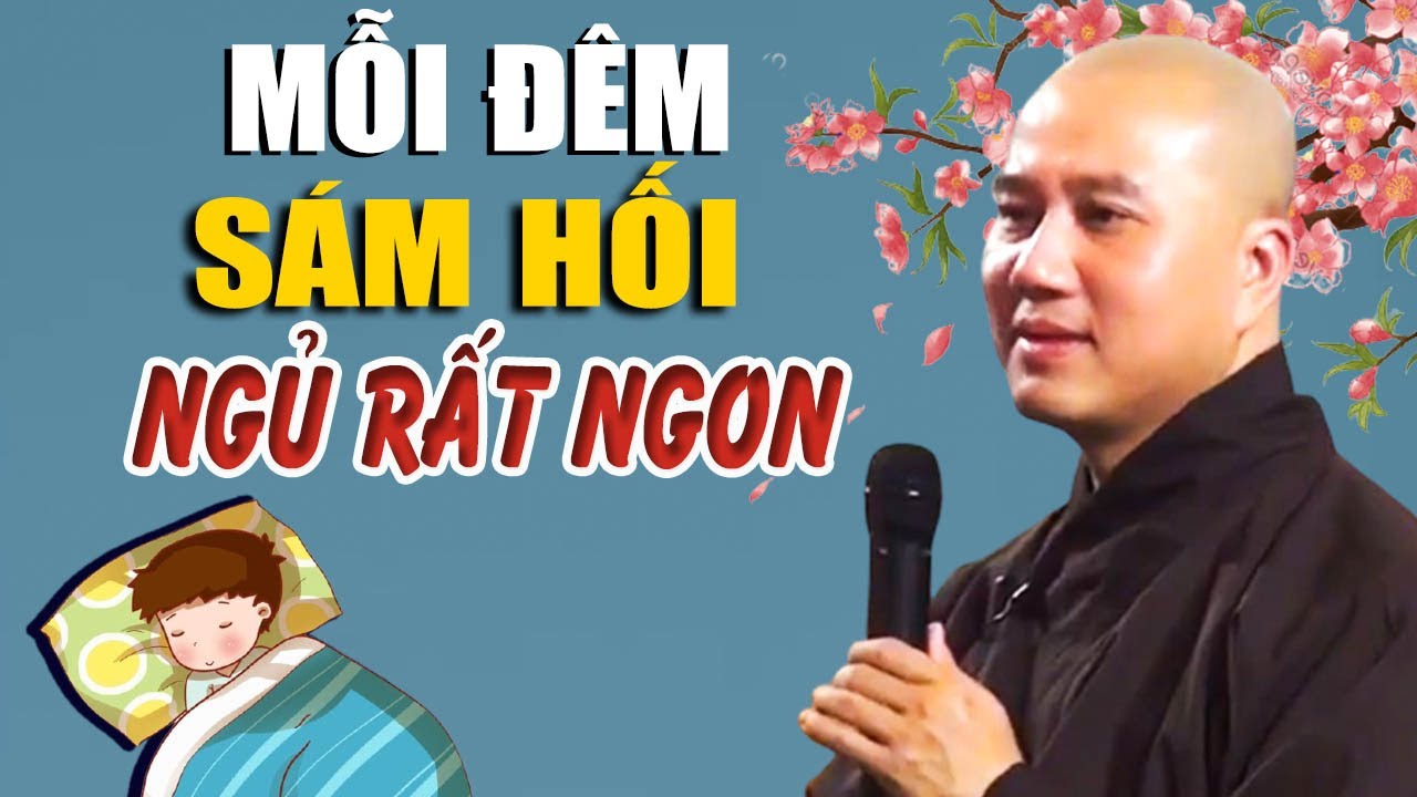 Mỗi Đêm Trước Khi Ngủ Hãy Sám Hối Giải Nghiệp Khổ Đau Tâm An Ngủ Ngon _ Thầy Thích Pháp Hoà
