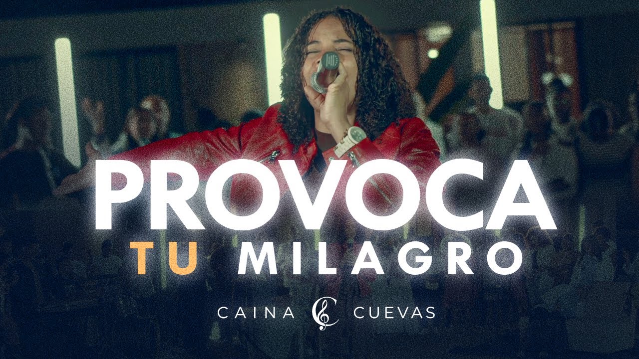 Caina Cuevas - Provoca Tu Milagro (Video Oficial LIVE)