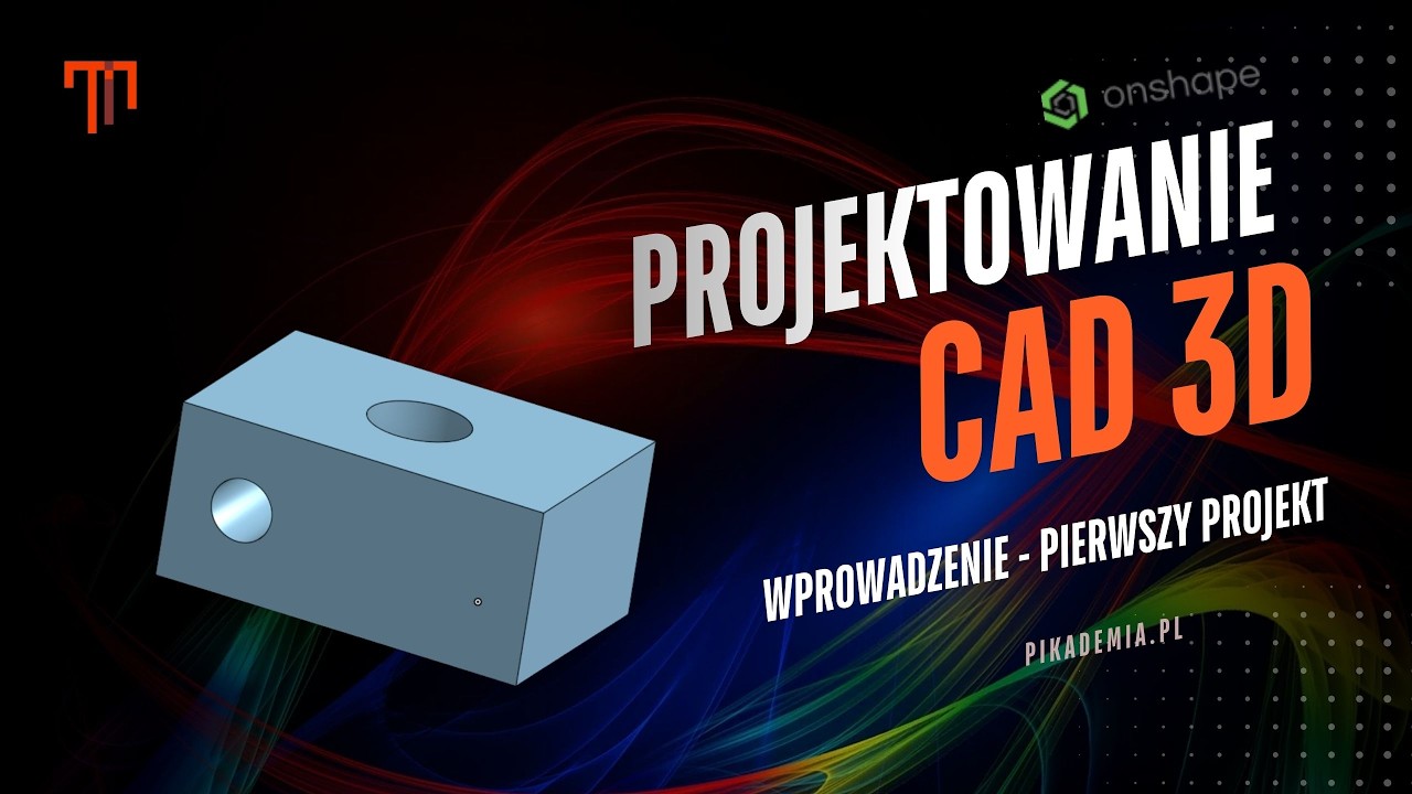 Onshape 3D - Wstęp, pierwszy projekt