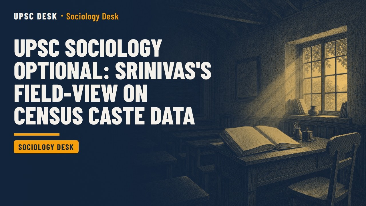 UPSC Sociology Optional: Srinivas's Field-View on Census Caste Data