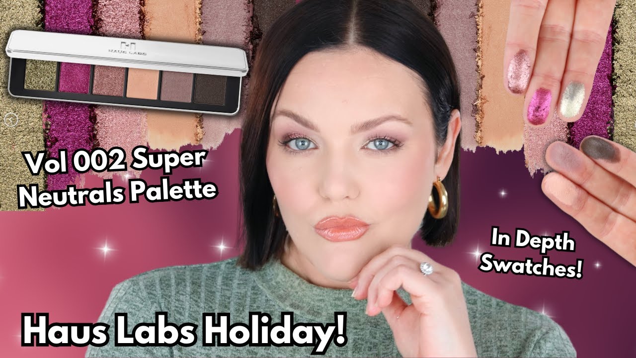 Haus Labs Vol 002 The Super Neutrals Palette! In Depth Swatches, Eye Look & Review