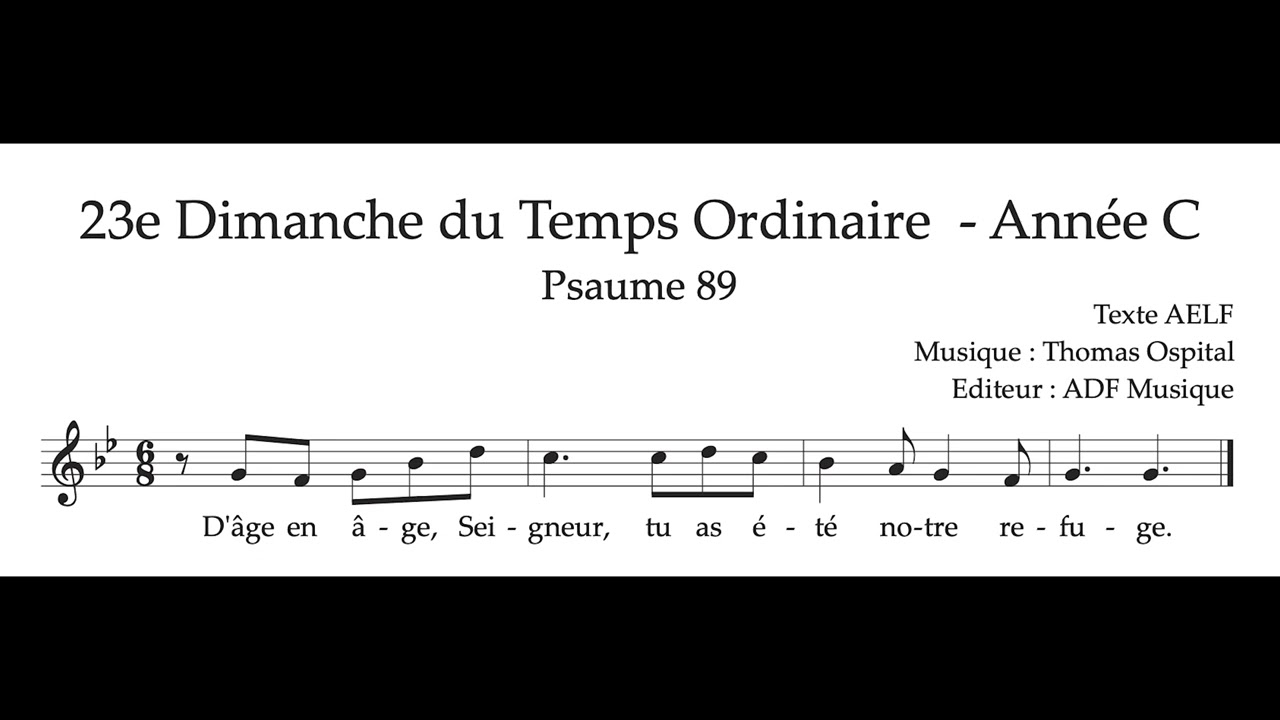 Ps. 89 - D'âge en âge, Seigneur - 23e Dimanche du TO C - Thomas Ospital