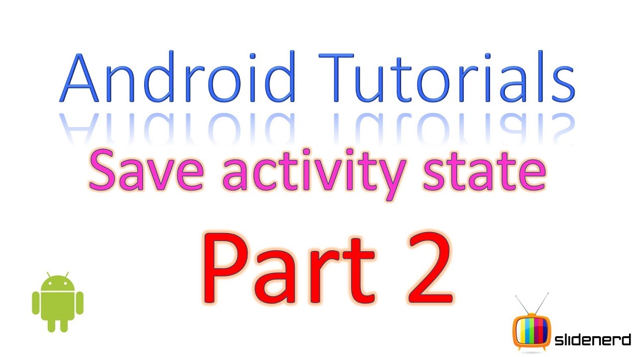 22 Android Activity Save State Part 2 |