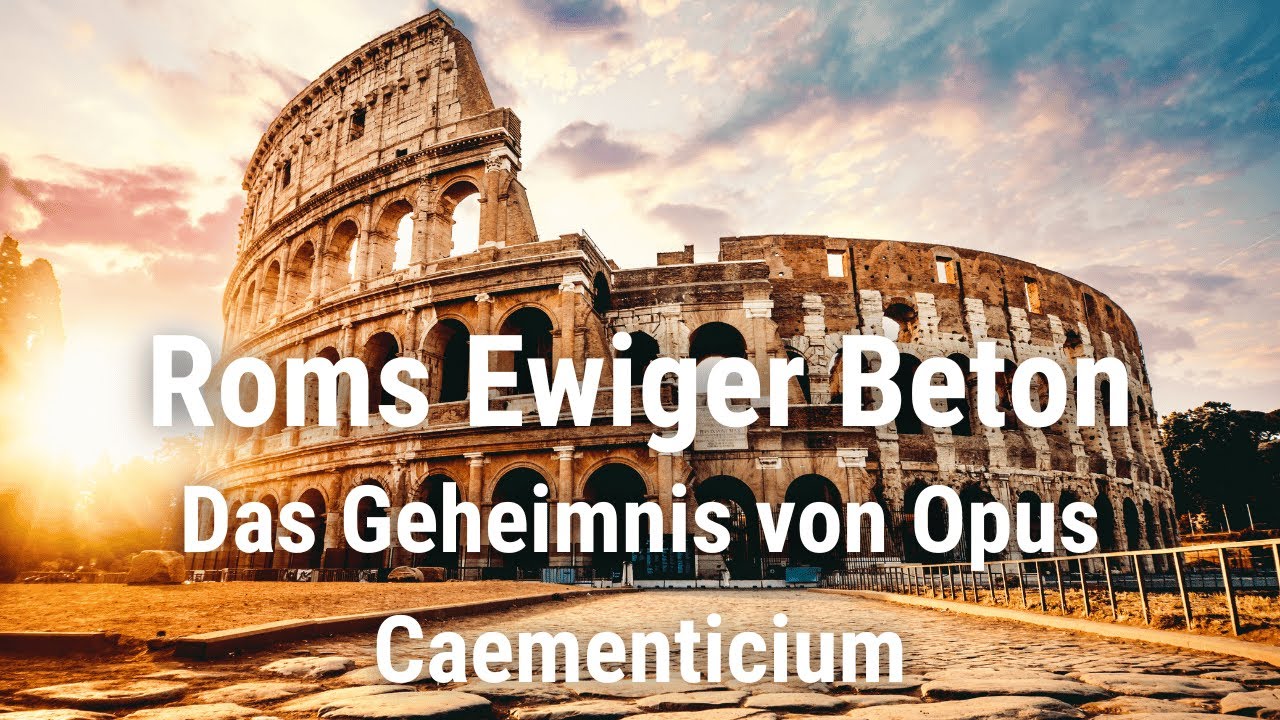 Roms Ewiger Beton: Das Geheimnis von Opus Caementicium