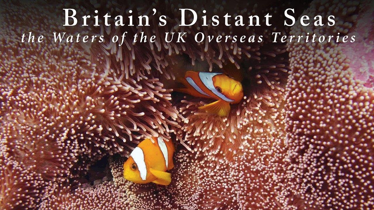 Britain's Distant Seas - The Waters of the UK Overseas Territories