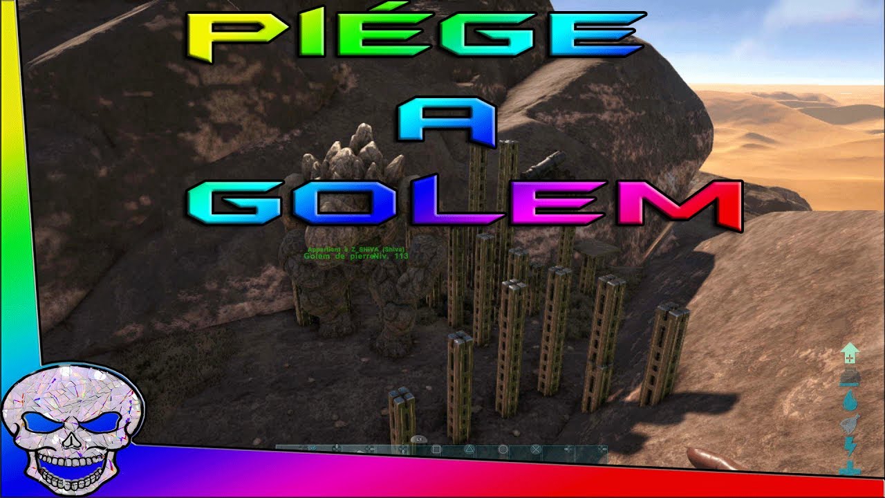 Piége A Golem / ARK Tout Savoir