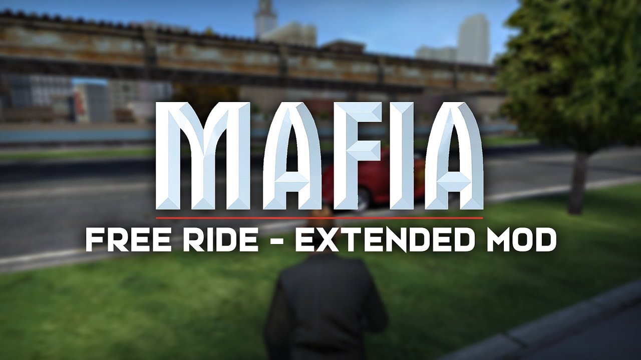 Mafia - Free Ride Extended Mod