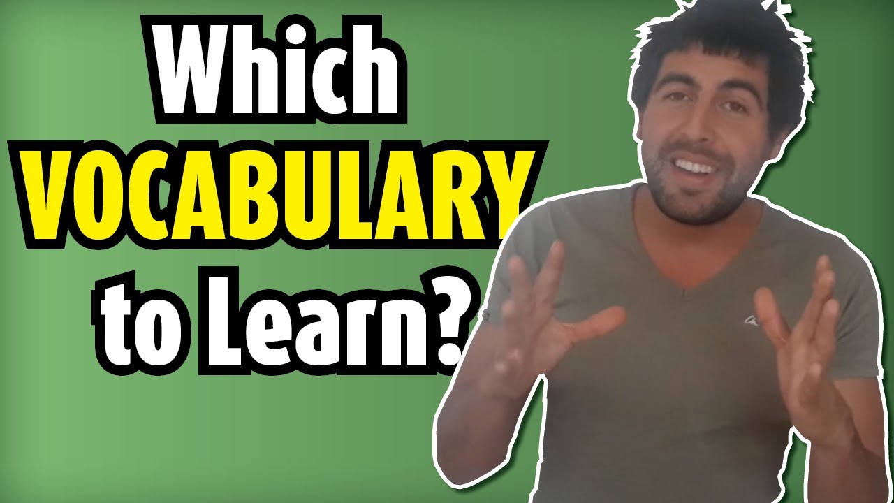 How to decide which vocabulary you need to learn