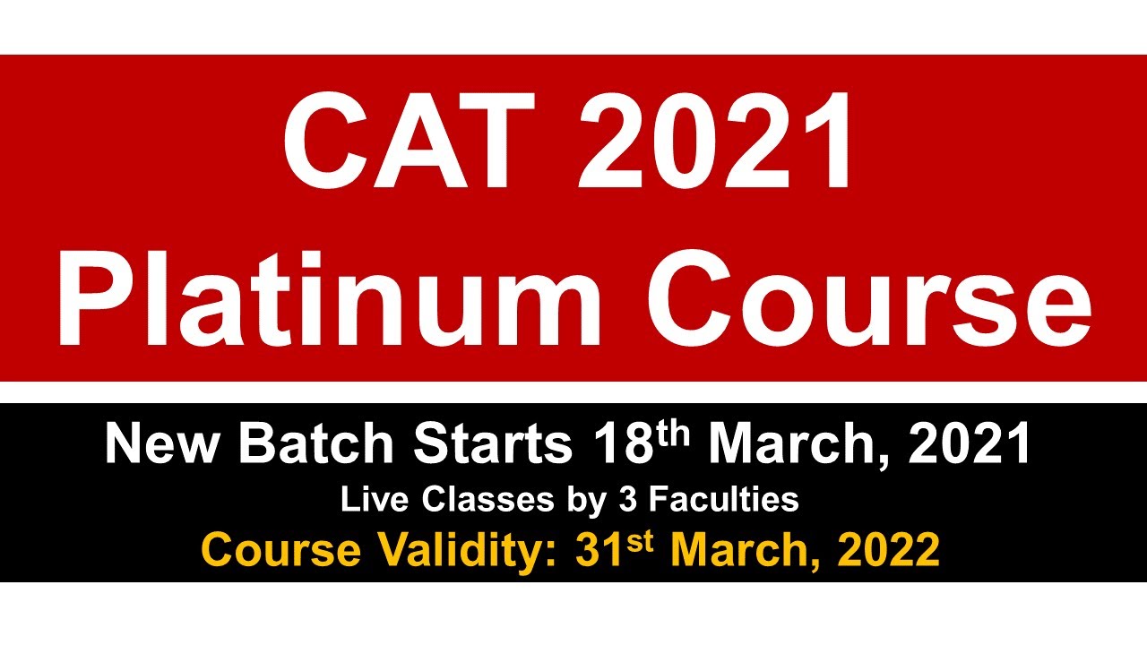 CAT 2021 Platinum Course || Complete Details || Batch Size: 50 Students Only