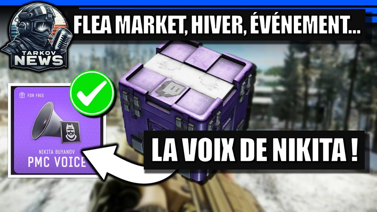 Comment avoir la voix de Nikita, changements du Flea, arriv&eacute;e de l'hiver... [NEWS] Tarkov Fr
