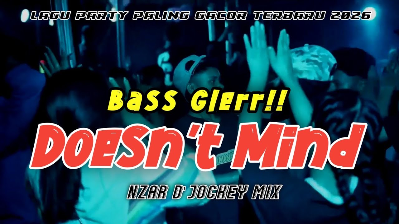 SHE DOESN'T MIND || BASS GLER - NZAR D'JOCKEY REMIX TERBARU 🌴