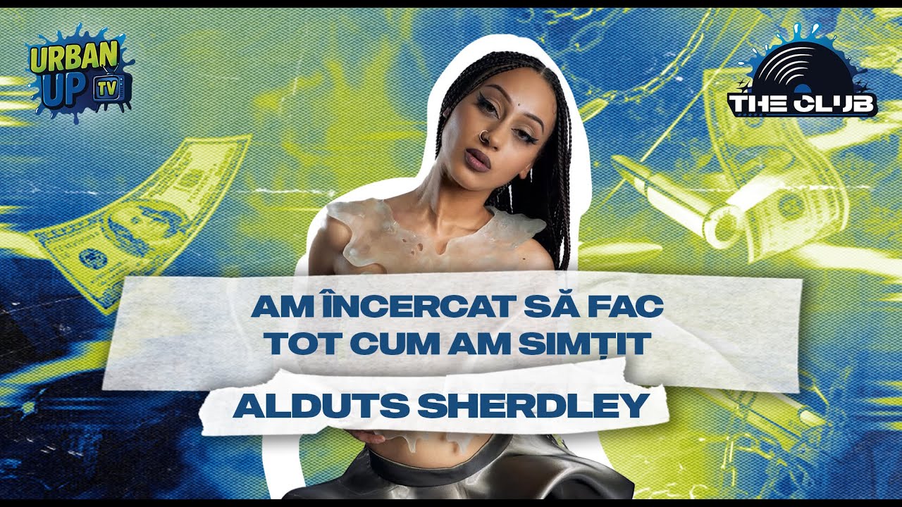 Alduts Sherdley: Sunt dezamăgită de industrie | The Club cu Valeriu Șerban și Andrei Mușat