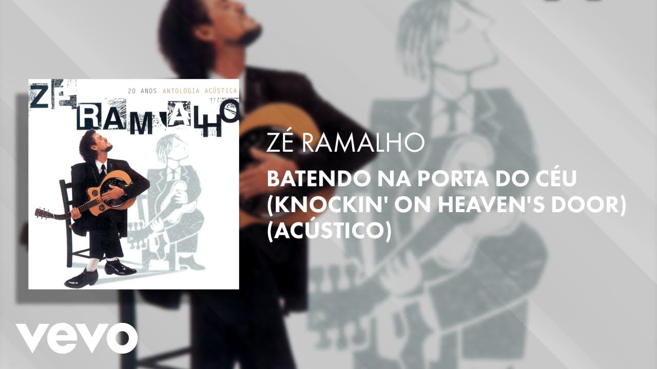 Z&eacute; Ramalho - Batendo na Porta do C&eacute;u (Knockin' on Heaven's Door) [Ac&uacute;stico]