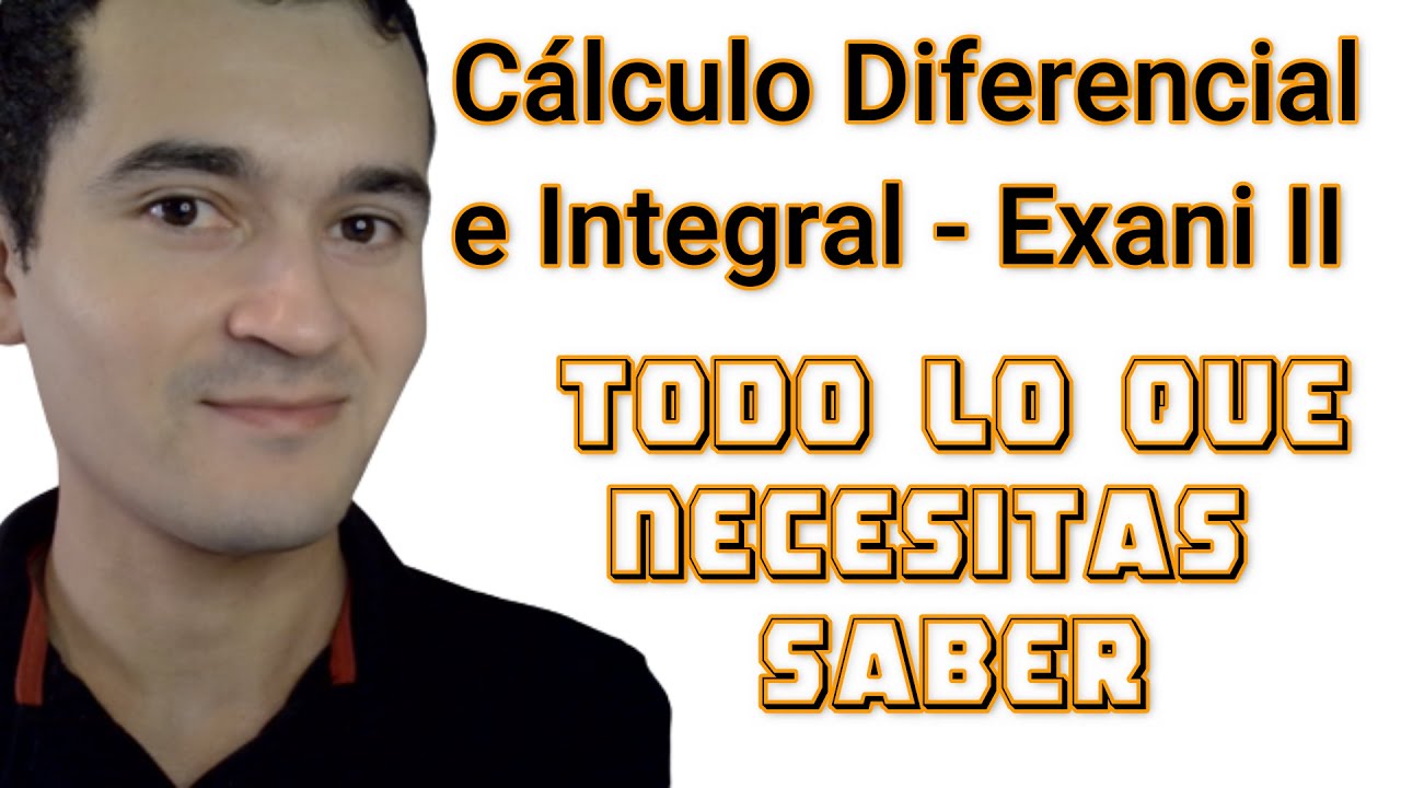 Módulo de Cálculo dif e int - Exani II  | Te lo explico (habrá clases en el canal)