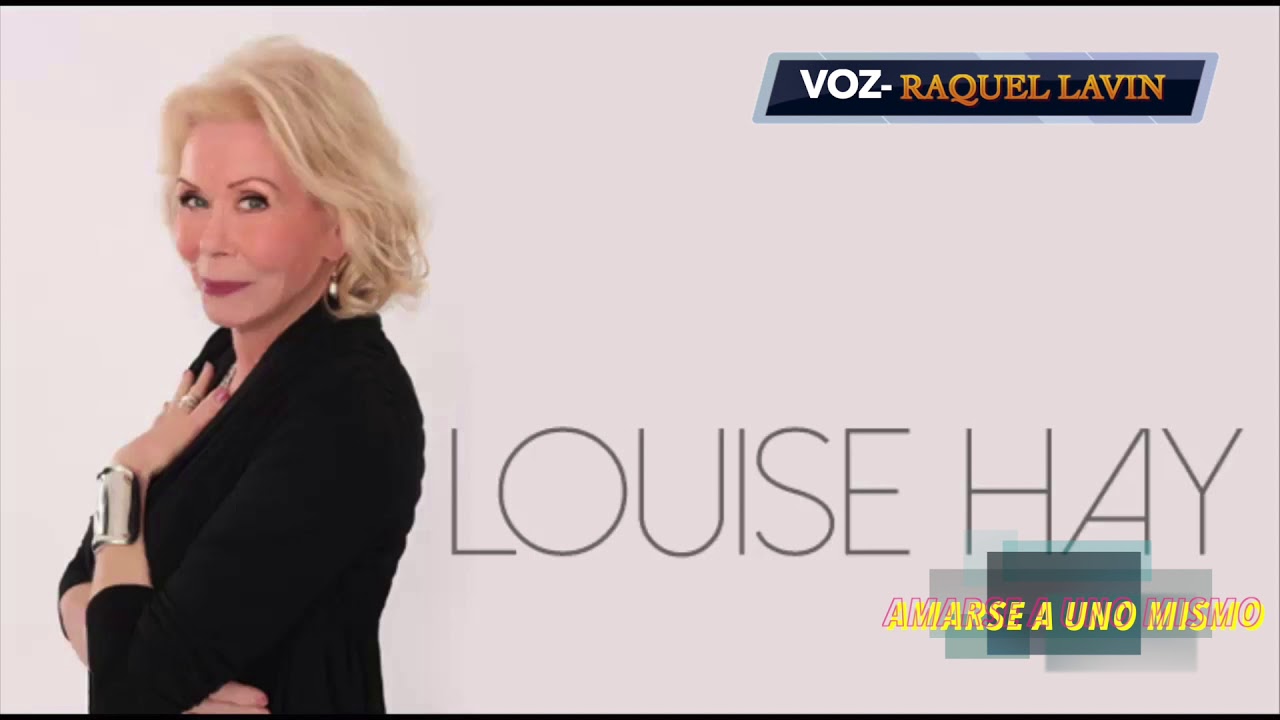 AMARSE A UNO MISMO - LOUISE HAY (El poder está dentro de ti)