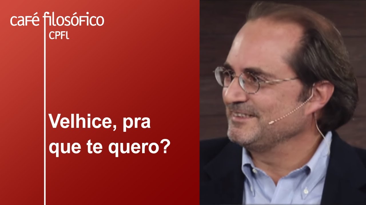 Velhice, pra que te quero? | Jorge Forbes