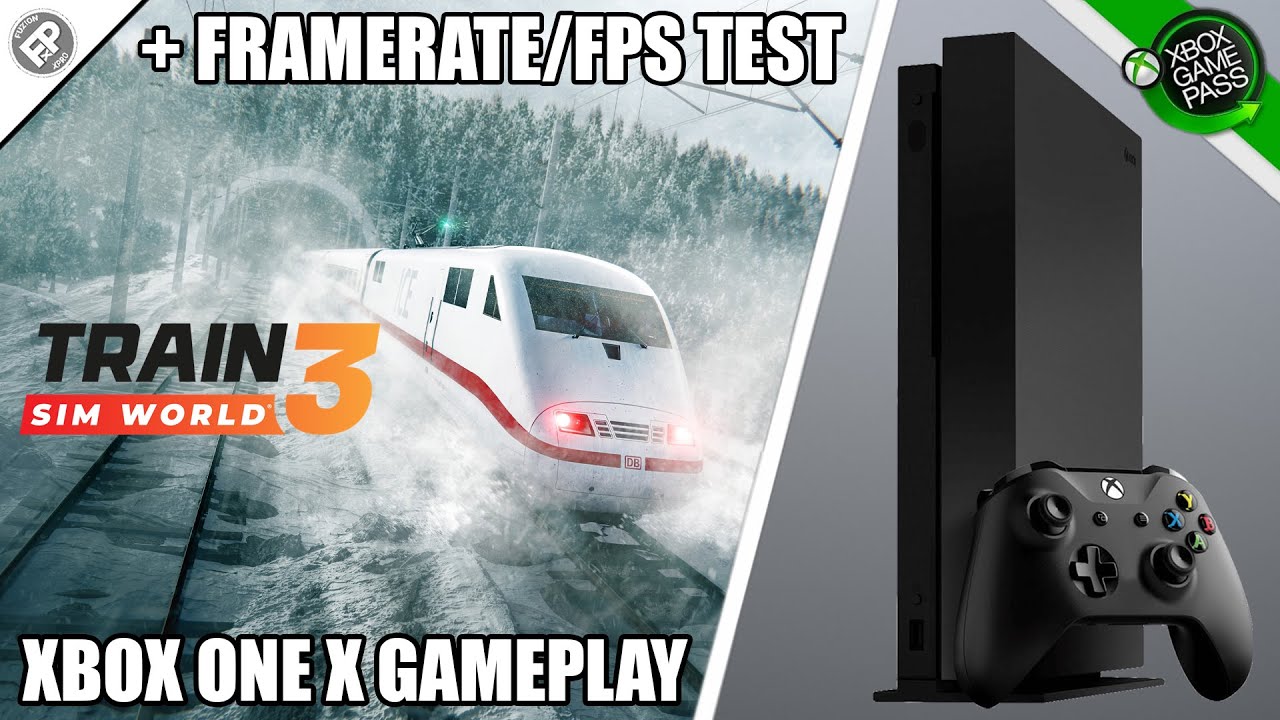 Train Sim World 3 - Xbox One X Gameplay + FPS Test