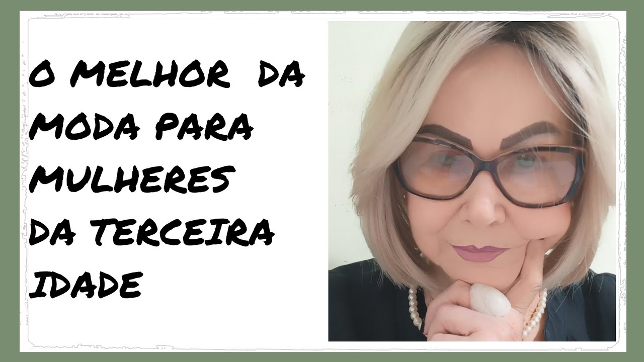 O MELHOR DA MODA NA TERCEIRA IDADE 
