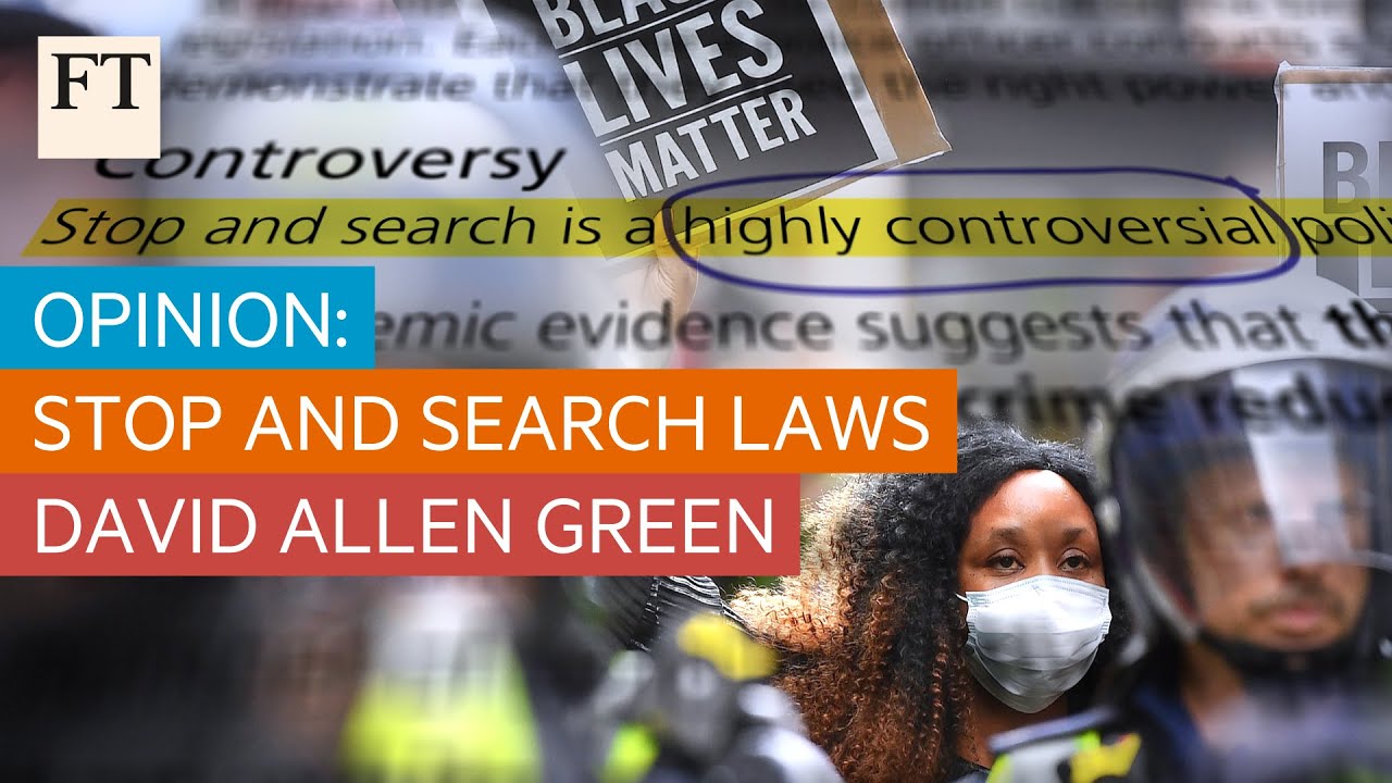 Opinion: A guided tour of UK stop and search law | FT
