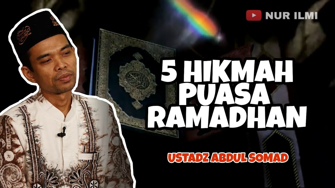 5 HIKMAH PUASA RAMADHAN - USTADZ ABDUL SOMAD
