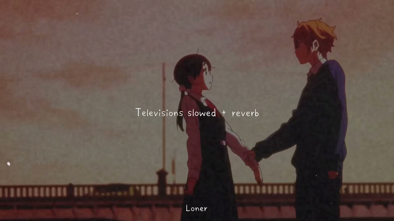 Current joys - Televisions / slowed + reverb