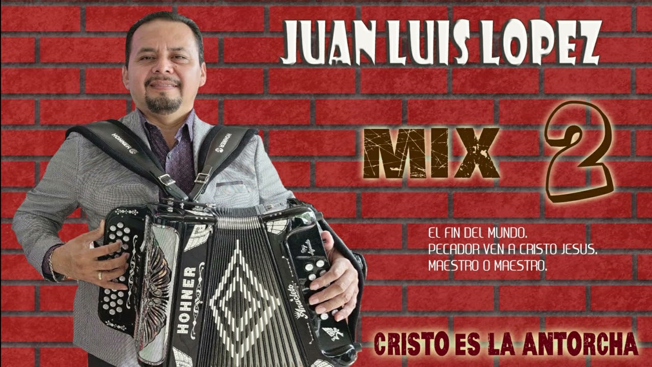MIX 2   JUAN LUIS LOPEZ   SUSCRIBETE  Y DESCARGA ESTA MUSICA