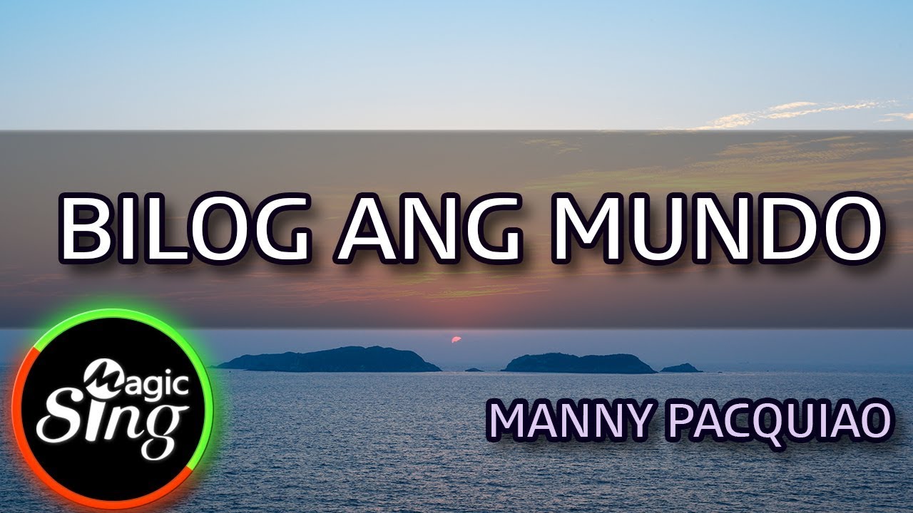[MAGICSING Karaoke] MANNY PACQUIAO  - BILOG ANG MUNDO  karaoke | Tagalog