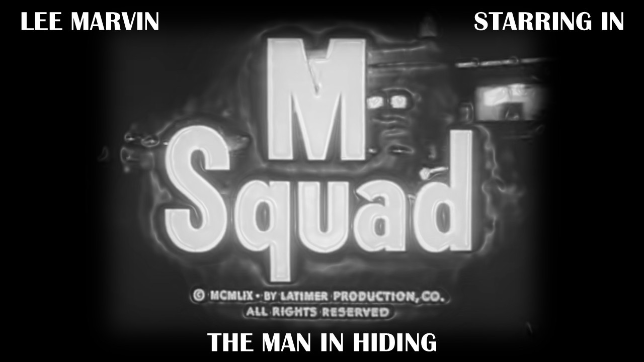 M Squad Starring Lee Marvin s1 ep24 The Man in Hiding