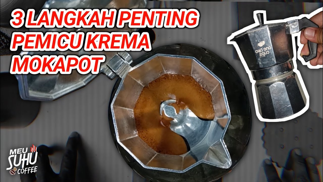 3 LANGKAH PENTING PEMICU KREMA MOKAPOT