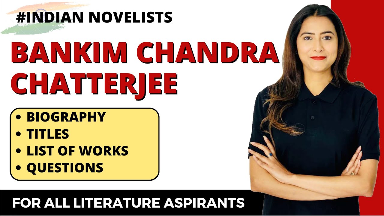 Bankim Chandra Chatterjee | Biography, Title & Works | Indian Literature - Sunaina Jethani