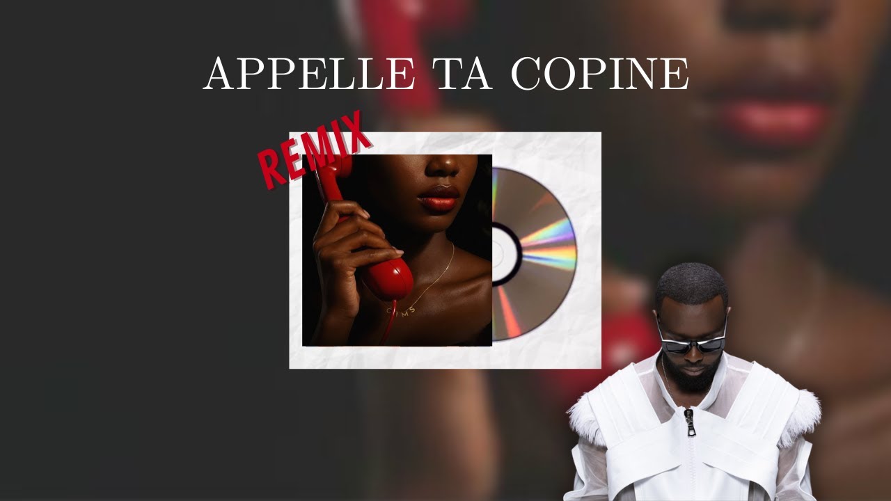 Remix &ndash; &ldquo;Appelle Ta Copine&rdquo; (Gims) 