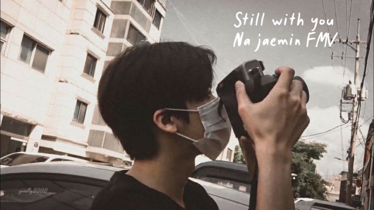 Still with you-Na jaemin FMV
