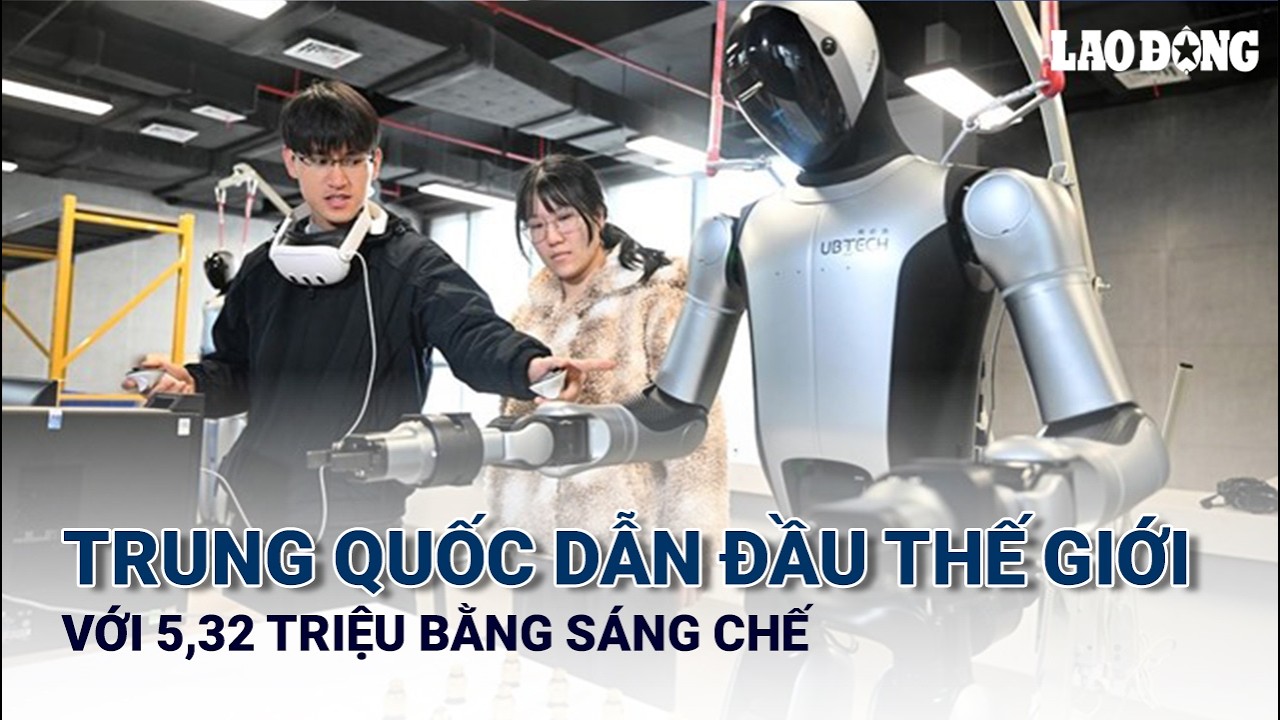 Trung Quốc dẫn đầu thế giới với 5,32 triệu bằng sáng chế | Báo Lao Động