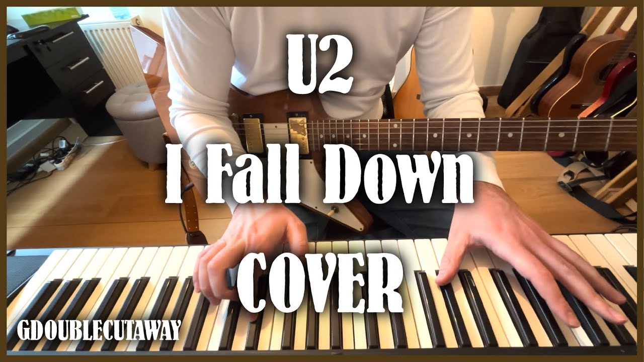 U2 - I Fall Down - Cover