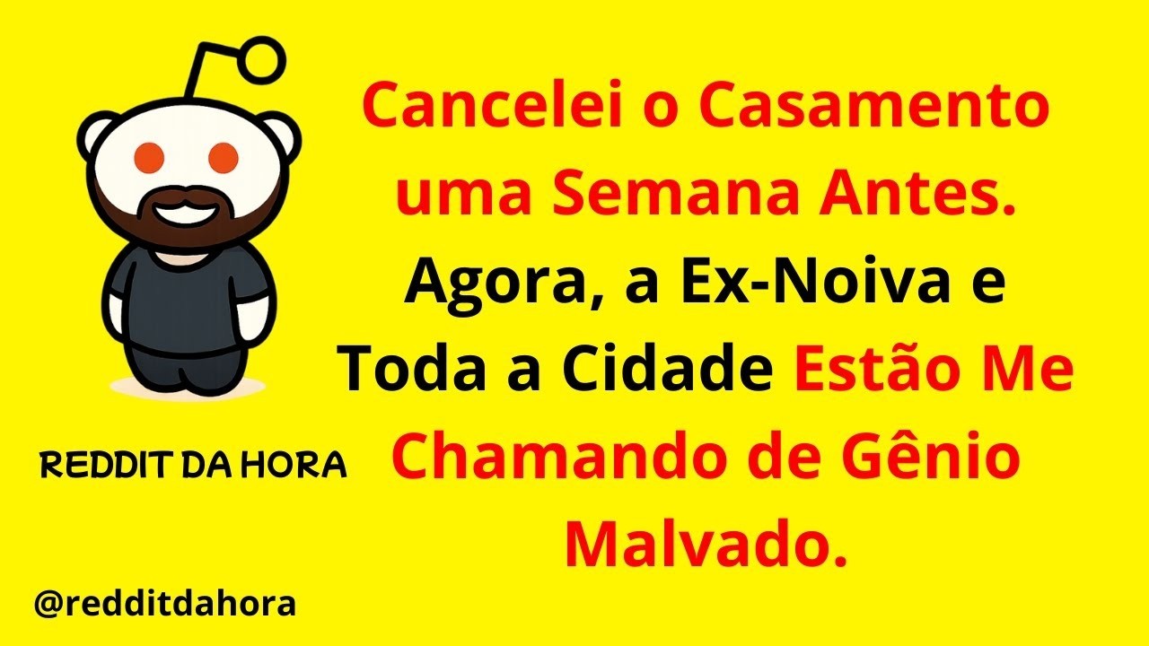 Cancelei o Casamento uma Semana Antes  Agora, a Ex Noiva e Toda a Cidade Estão Me Chamando de Gênio