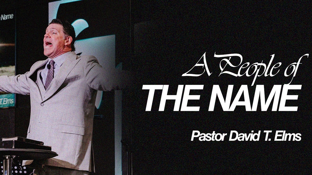 A People of The Name | Pastor David T. Elms | 03/15/2026