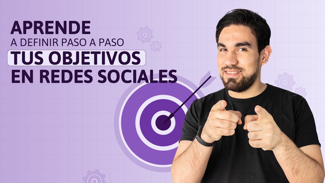 C&oacute;mo establecer OBJETIVOS en REDES SOCIALES para tu negocio 🎯